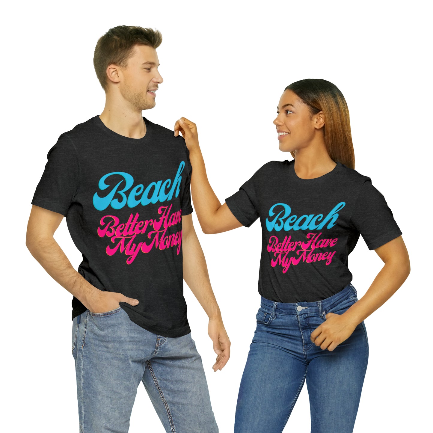 DCAL Beach Collection "Beach Better Have My Money" Unisex Jersey Short Sleeve Tee