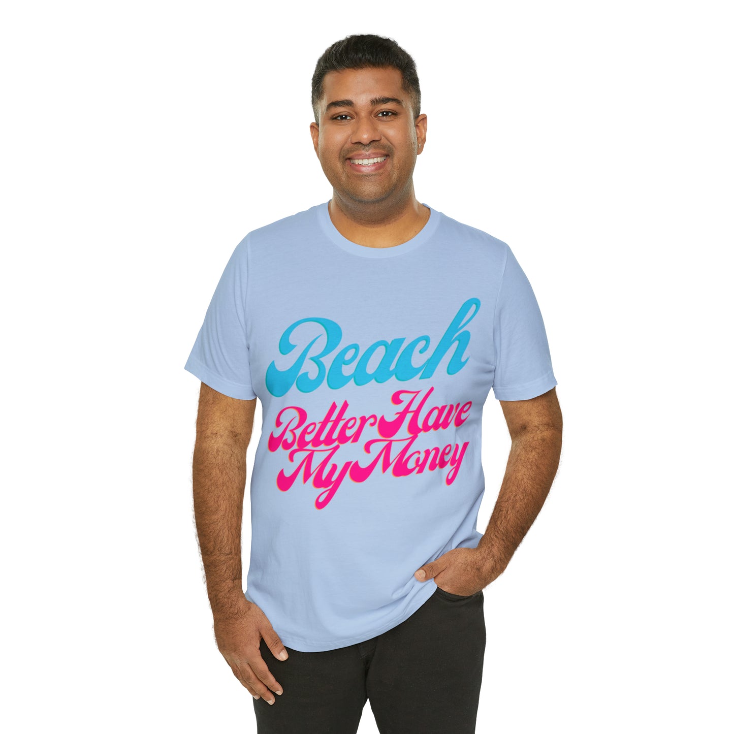 DCAL Beach Collection "Beach Better Have My Money" Unisex Jersey Short Sleeve Tee