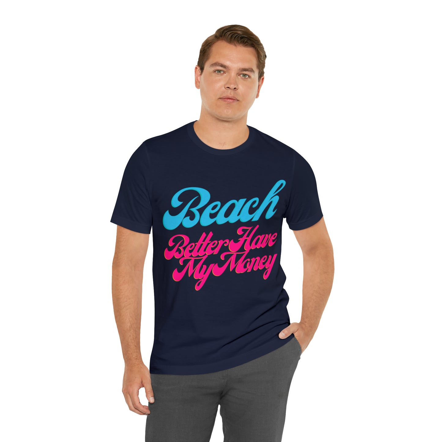 DCAL Beach Collection "Beach Better Have My Money" Unisex Jersey Short Sleeve Tee