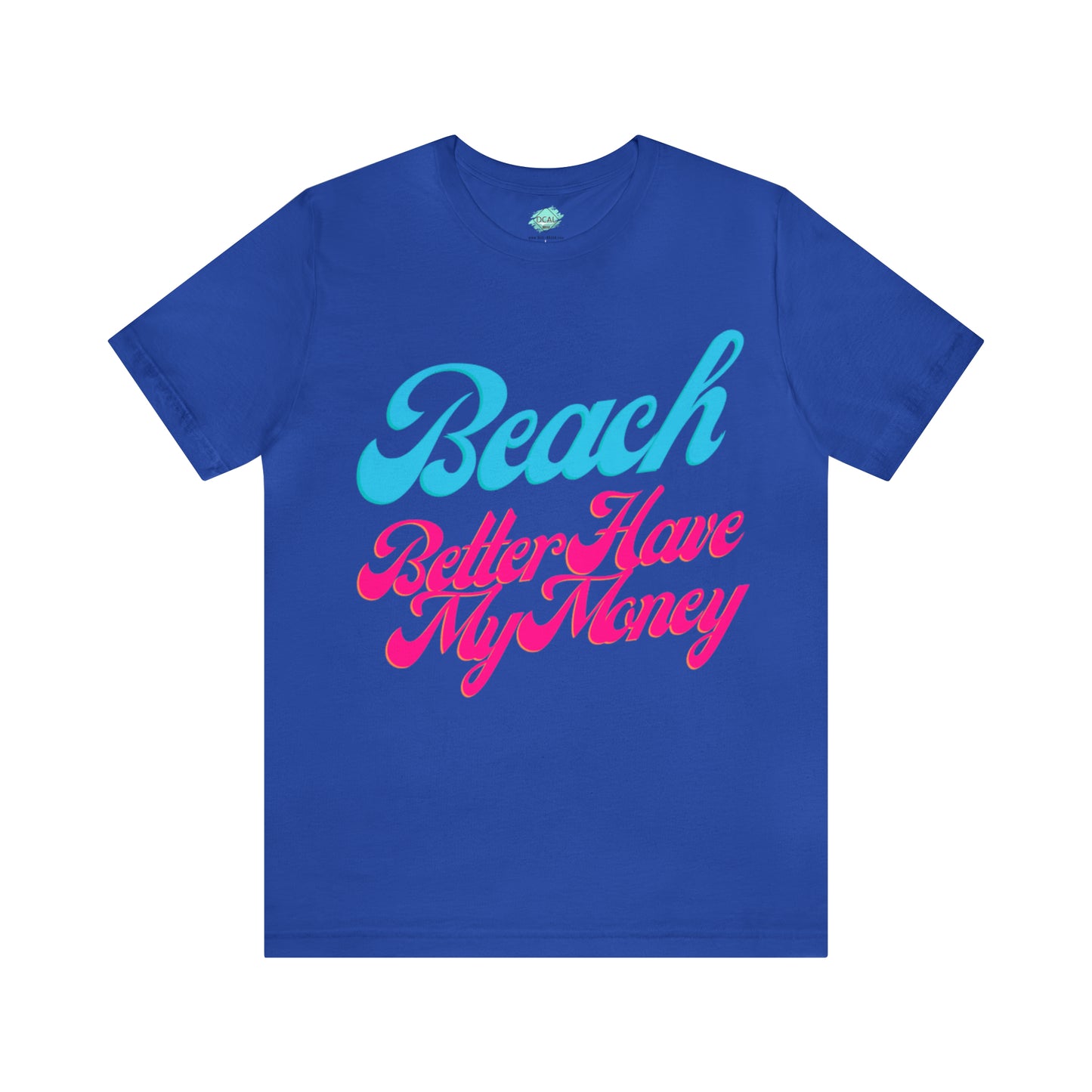 DCAL Beach Collection "Beach Better Have My Money" Unisex Jersey Short Sleeve Tee