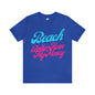 DCAL Beach Collection "Beach Better Have My Money" Unisex Jersey Short Sleeve Tee