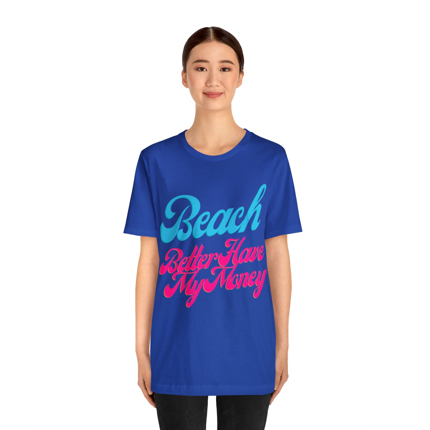 DCAL Beach Collection "Beach Better Have My Money" Unisex Jersey Short Sleeve Tee