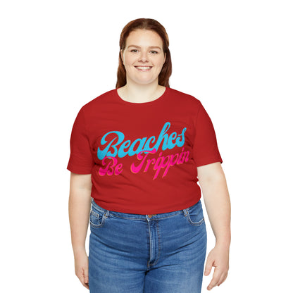 DCAL Beach Collection "Beach Be Trippin" Unisex Jersey Short Sleeve Tee