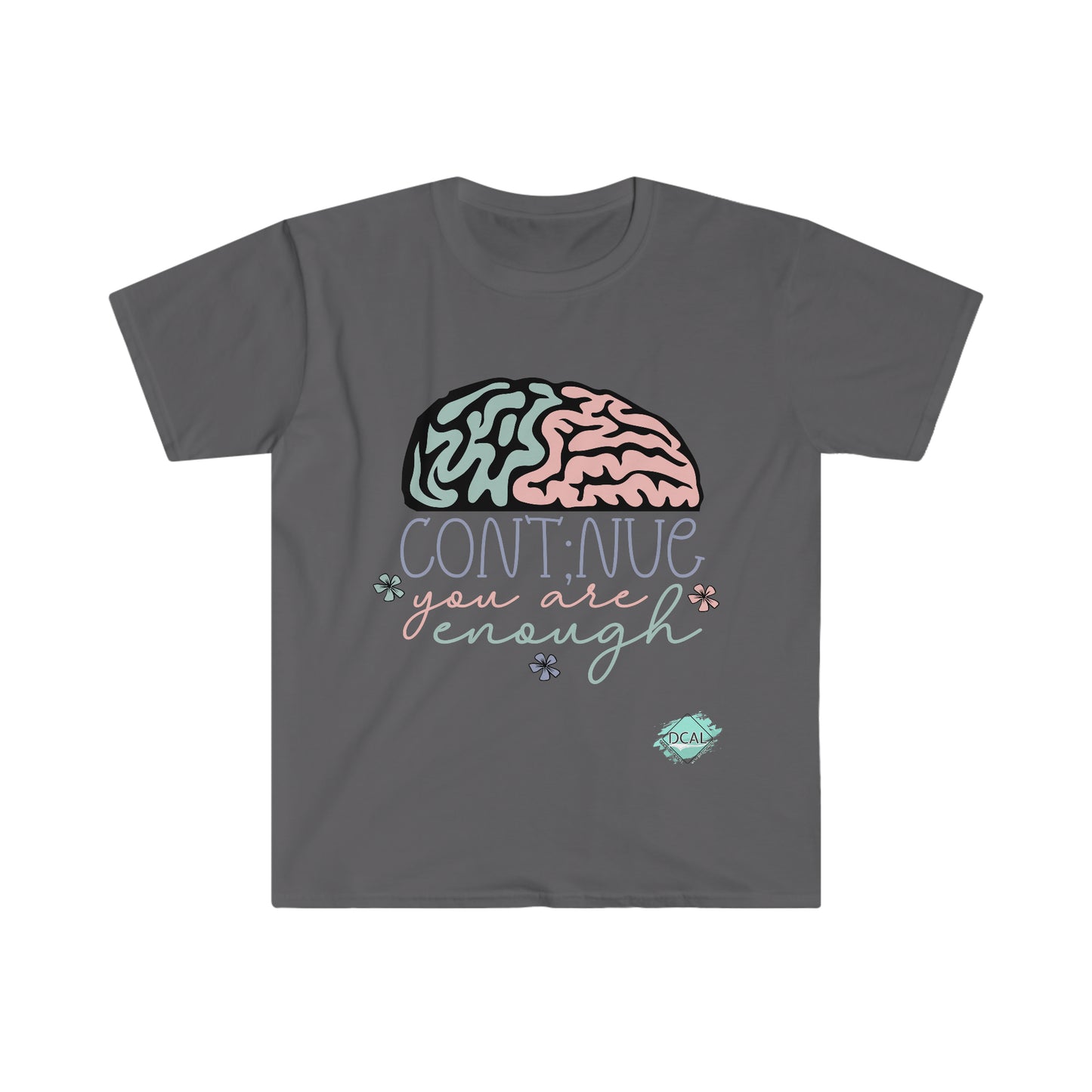 DCAL Strength In Stiches "You are Enough" Unisex Softstyle T-Shirt