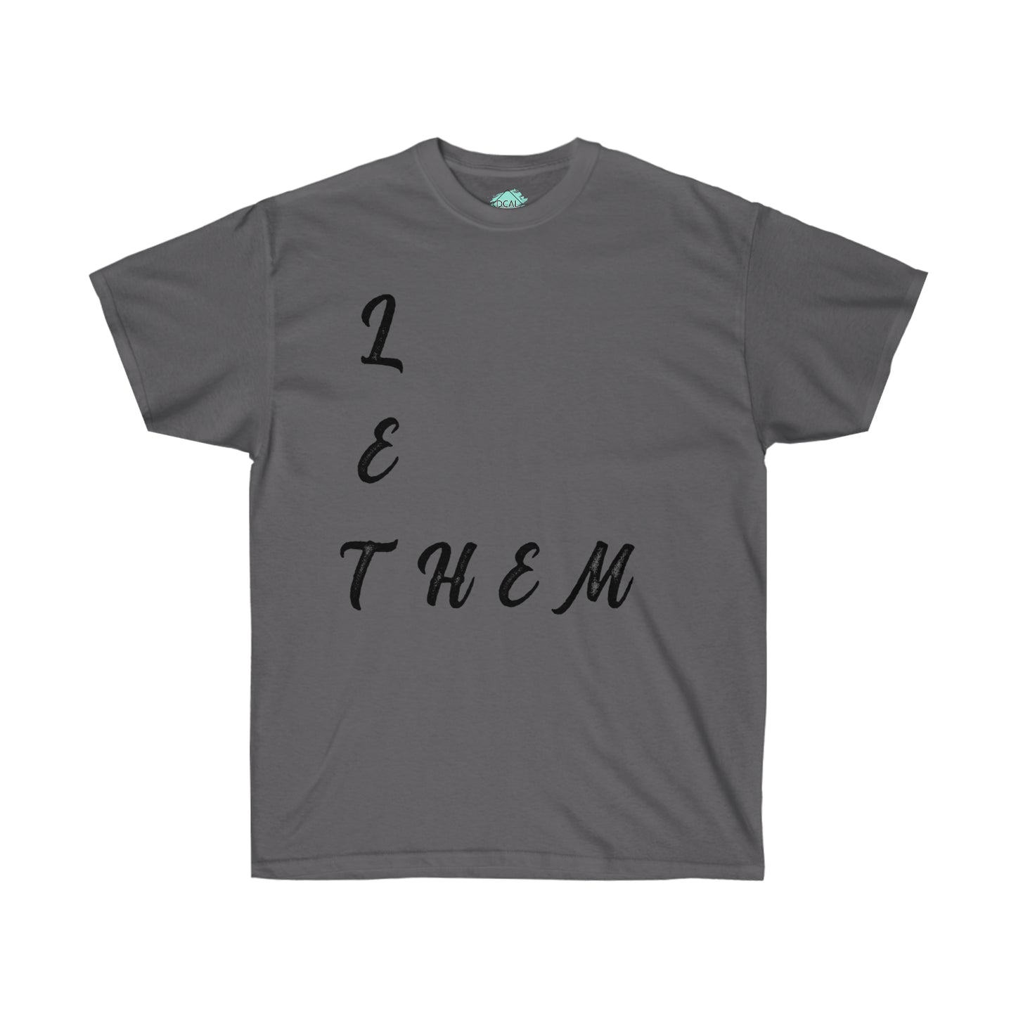 DCAL Strength in Stiches "Let Them"  Unisex Ultra Cotton Tee