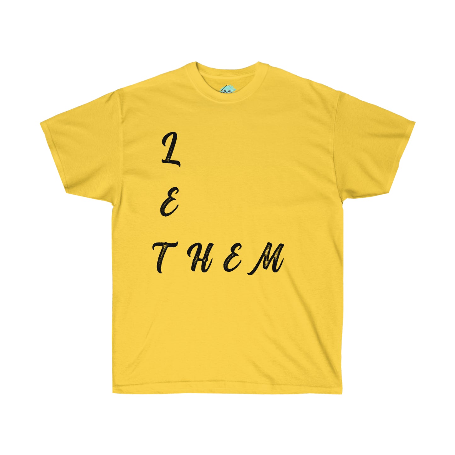 DCAL Strength in Stiches "Let Them"  Unisex Ultra Cotton Tee