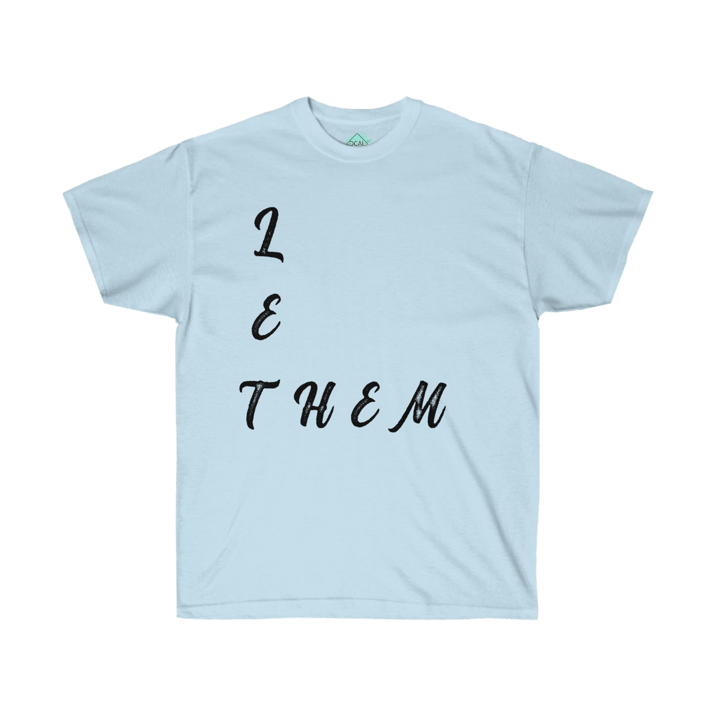 DCAL Strength in Stiches "Let Them"  Unisex Ultra Cotton Tee