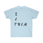 DCAL Strength in Stiches "Let Them"  Unisex Ultra Cotton Tee