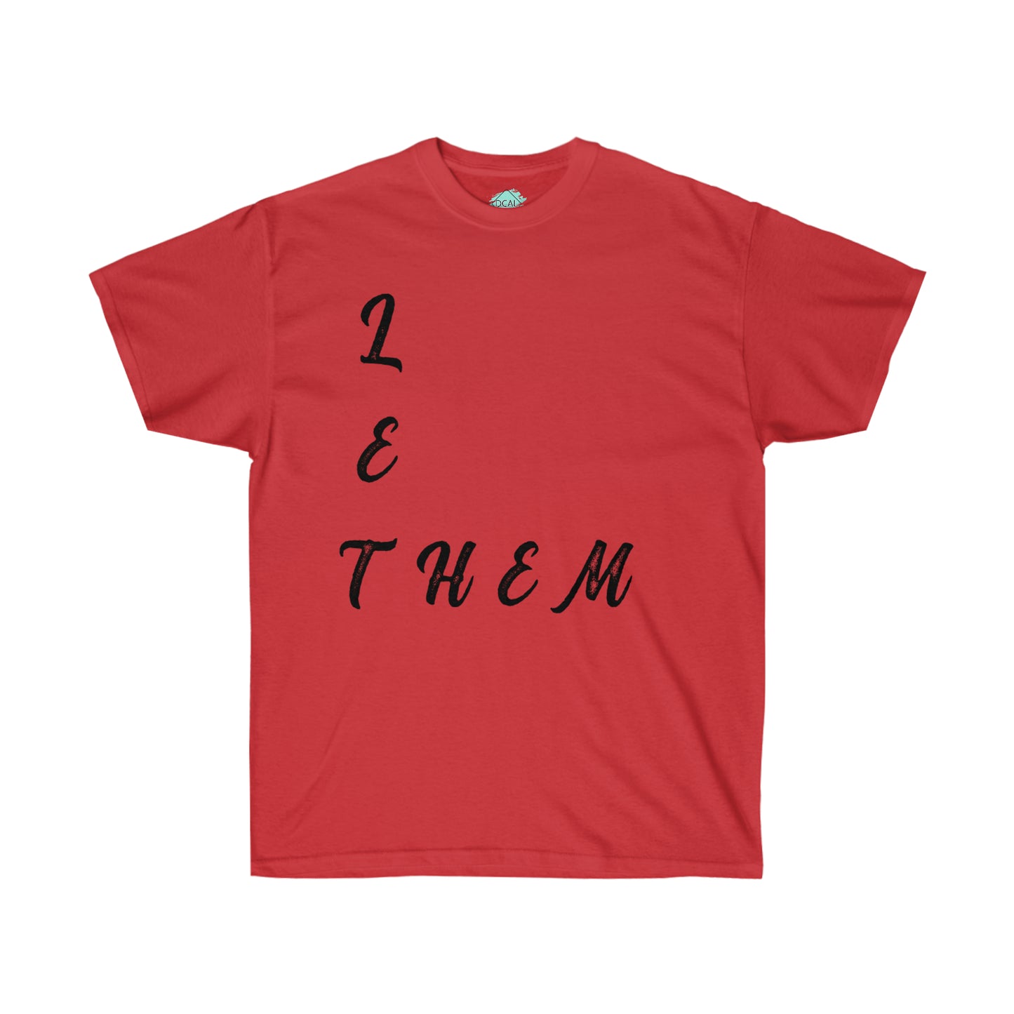 DCAL Strength in Stiches "Let Them"  Unisex Ultra Cotton Tee