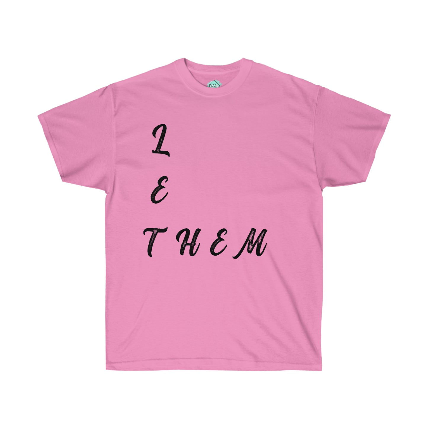 DCAL Strength in Stiches "Let Them"  Unisex Ultra Cotton Tee