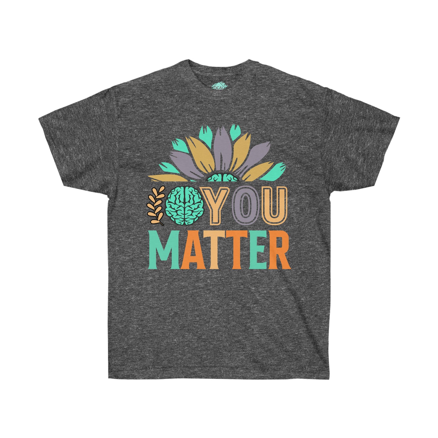 DCAL Strength in Stiches "You Matter"  Unisex Ultra Cotton Tee