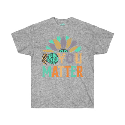 DCAL Strength in Stiches "You Matter"  Unisex Ultra Cotton Tee