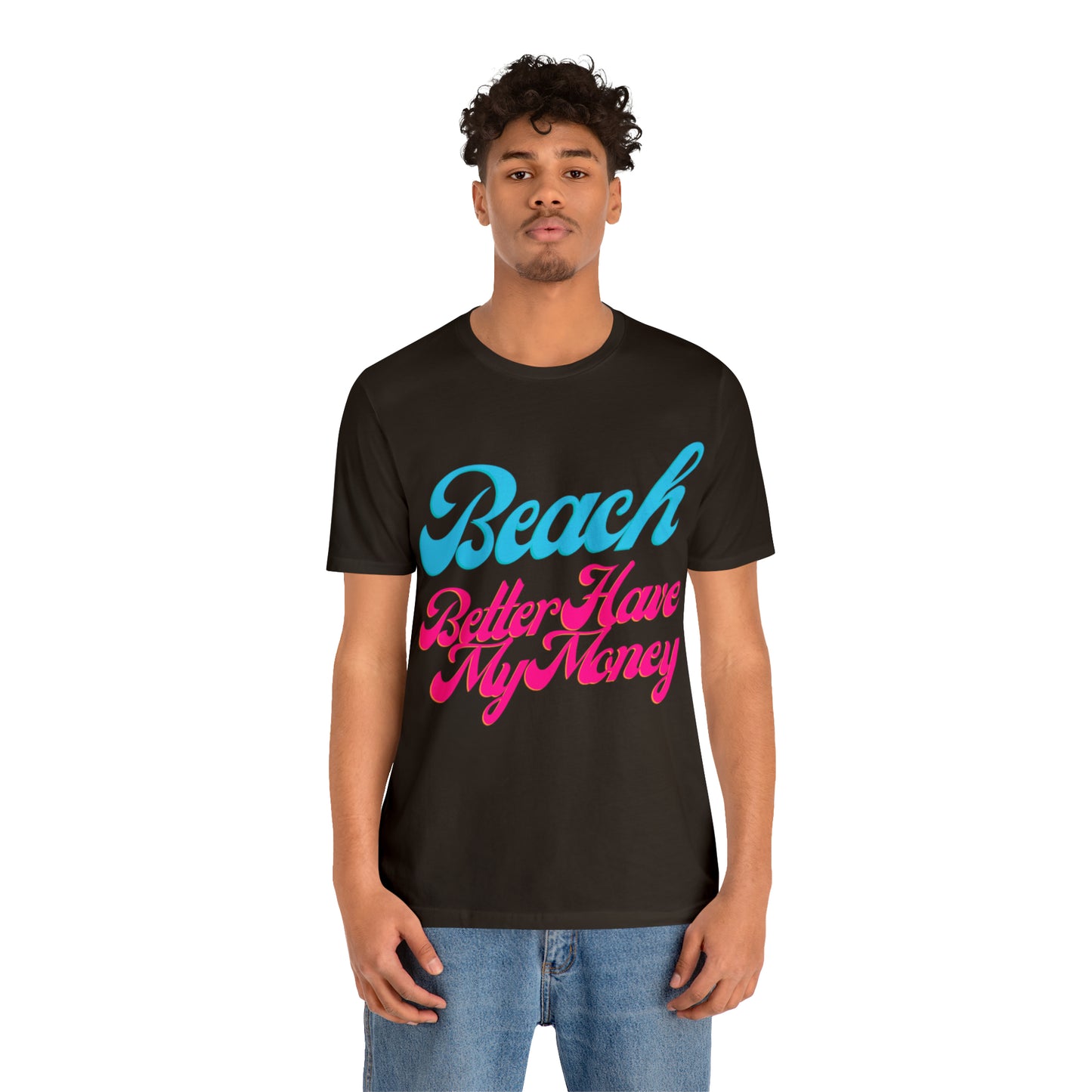 DCAL Beach Collection "Beach Better Have My Money" Unisex Jersey Short Sleeve Tee
