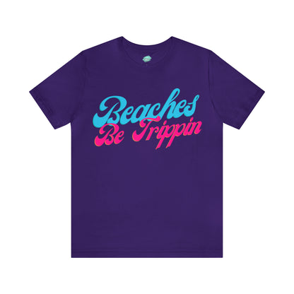 DCAL Beach Collection "Beach Be Trippin" Unisex Jersey Short Sleeve Tee