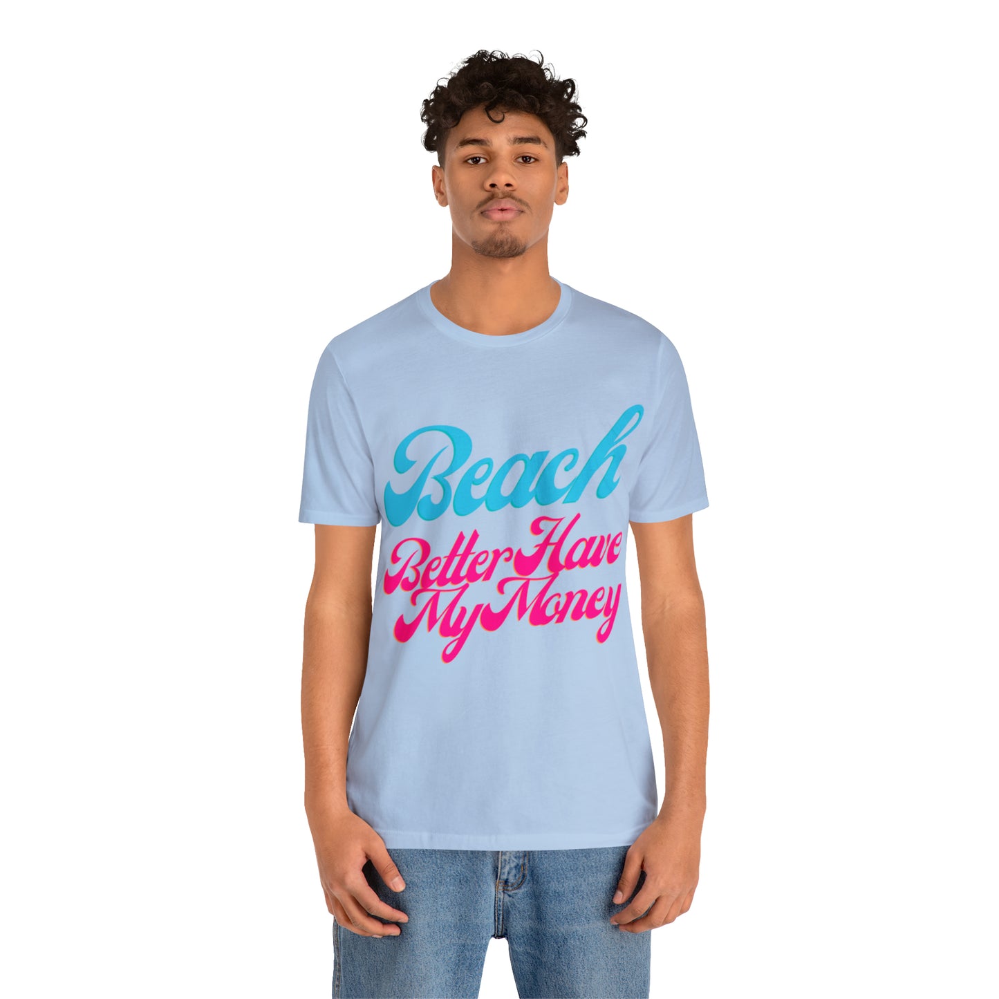 DCAL Beach Collection "Beach Better Have My Money" Unisex Jersey Short Sleeve Tee