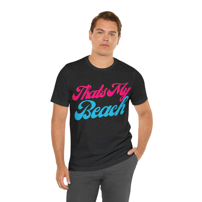 DCAL Beach Collection "Thats My Beach" Unisex Jersey Short Sleeve Tee