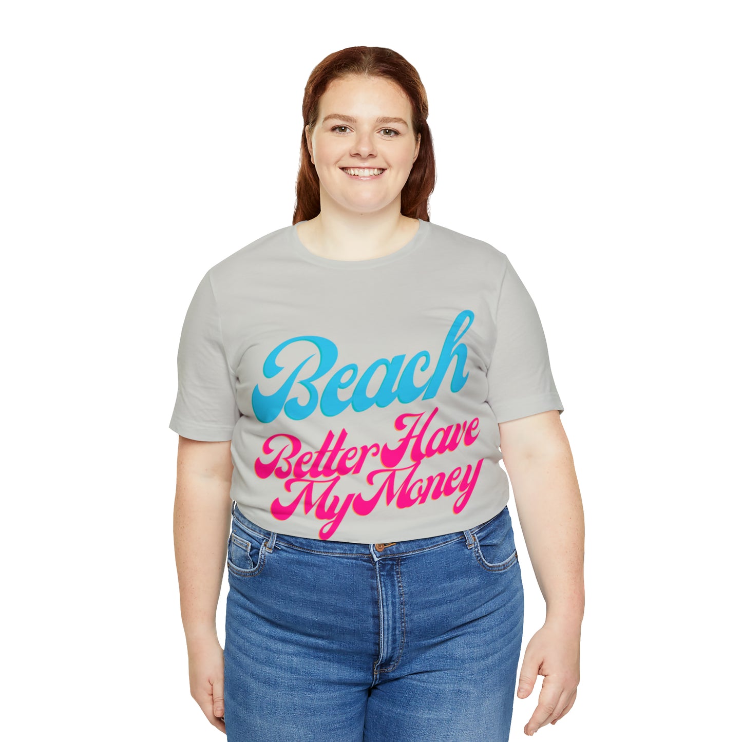 DCAL Beach Collection "Beach Better Have My Money" Unisex Jersey Short Sleeve Tee