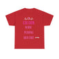 DCAL Healthcare humor Unisex Heavy Cotton Tee