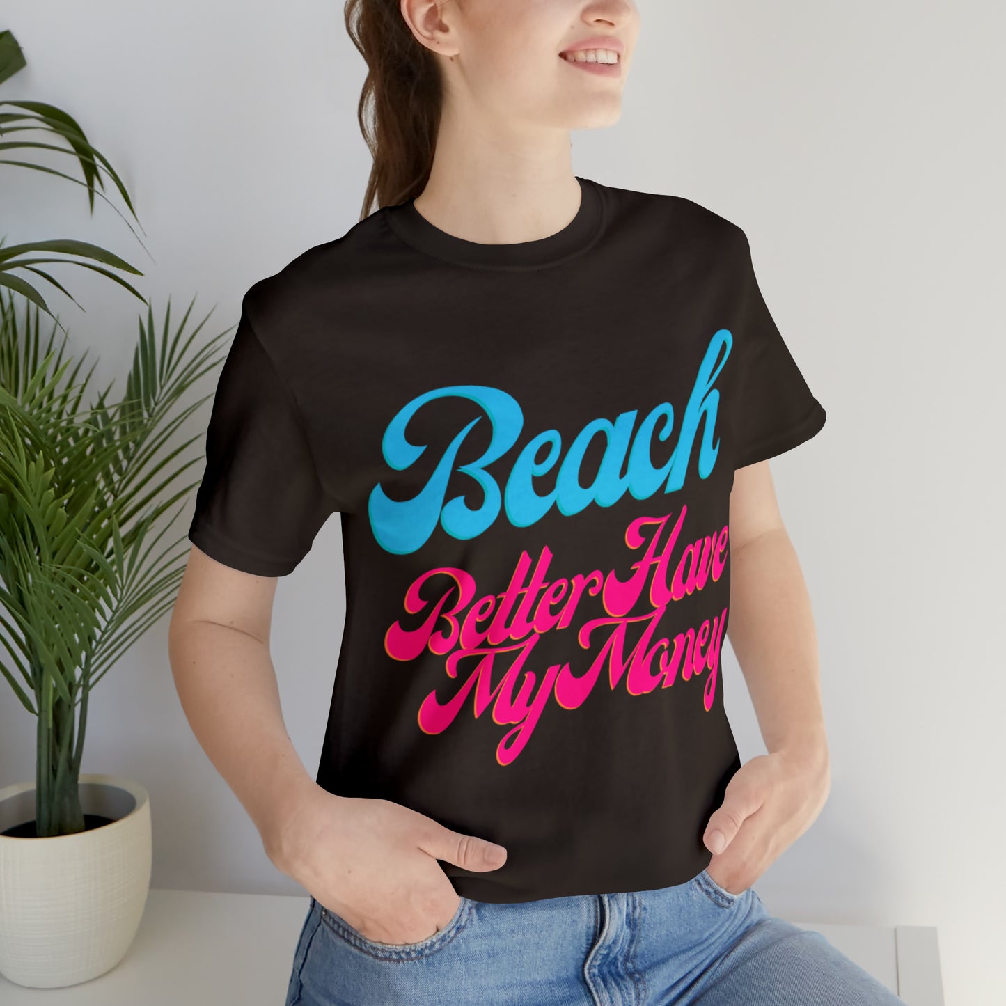 DCAL Beach Collection "Beach Better Have My Money" Unisex Jersey Short Sleeve Tee