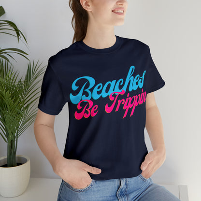DCAL Beach Collection "Beach Be Trippin" Unisex Jersey Short Sleeve Tee