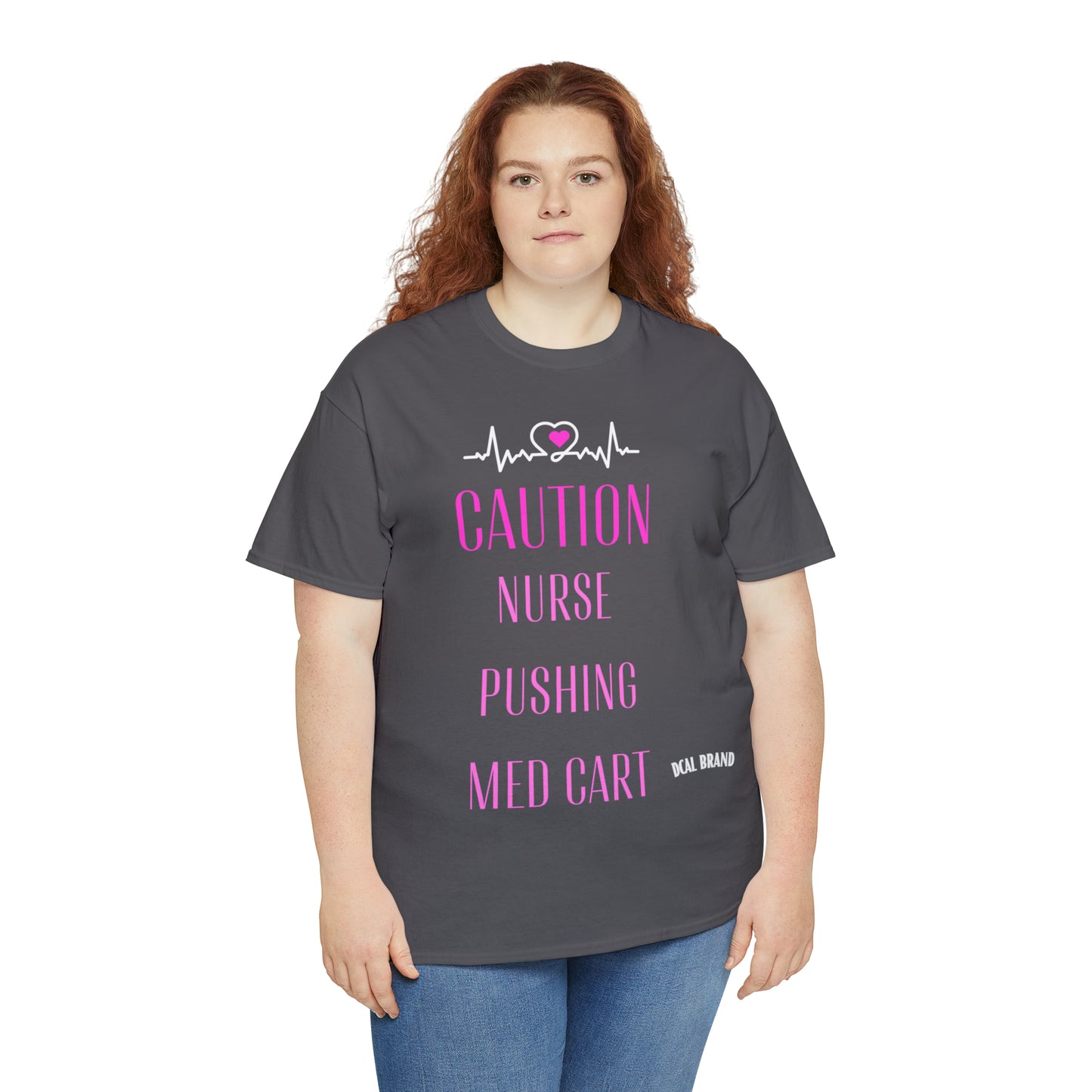 DCAL Healthcare humor Unisex Heavy Cotton Tee
