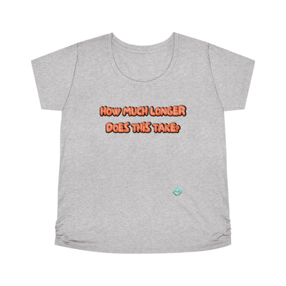 DCAL Graphic Tees "How Much Longer Does This Take?" Women's Maternity Tee