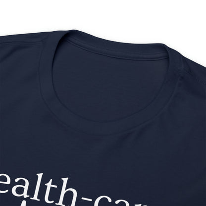 DCAL Healthcare humor Unisex Heavy Cotton Tee