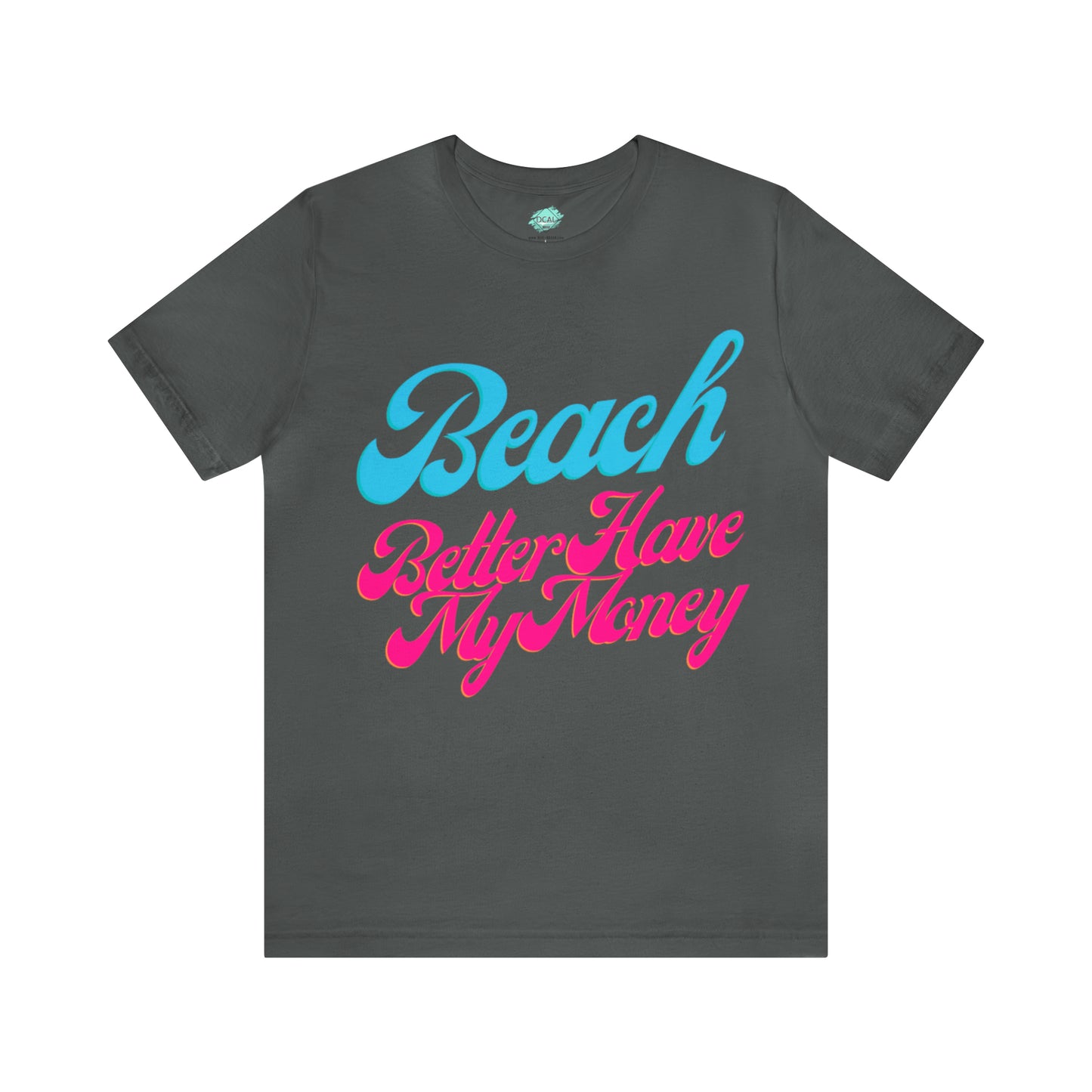DCAL Beach Collection "Beach Better Have My Money" Unisex Jersey Short Sleeve Tee