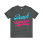 DCAL Beach Collection "Beach Better Have My Money" Unisex Jersey Short Sleeve Tee