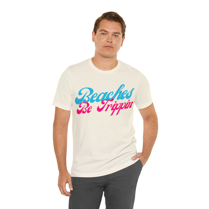 DCAL Beach Collection "Beach Be Trippin" Unisex Jersey Short Sleeve Tee