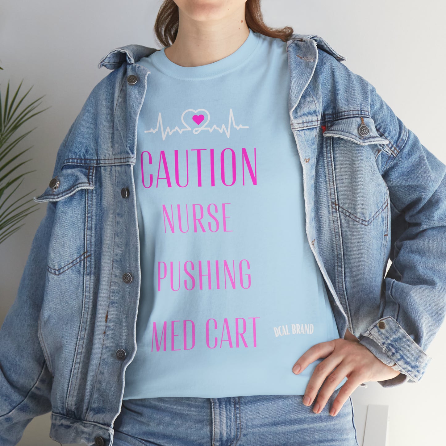 DCAL Healthcare humor Unisex Heavy Cotton Tee