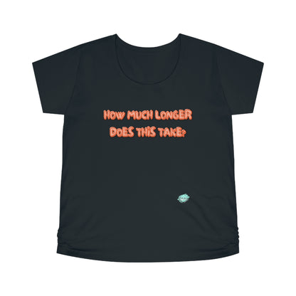 DCAL Graphic Tees "How Much Longer Does This Take?" Women's Maternity Tee