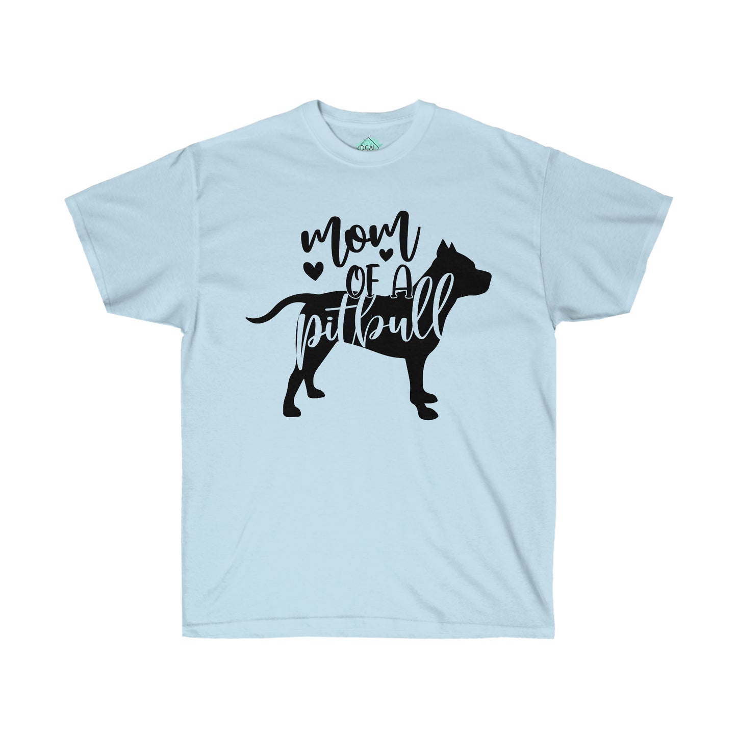DCAL Pitbull Passion "Mom Of A Pitbull" Unisex Ultra Cotton Tee