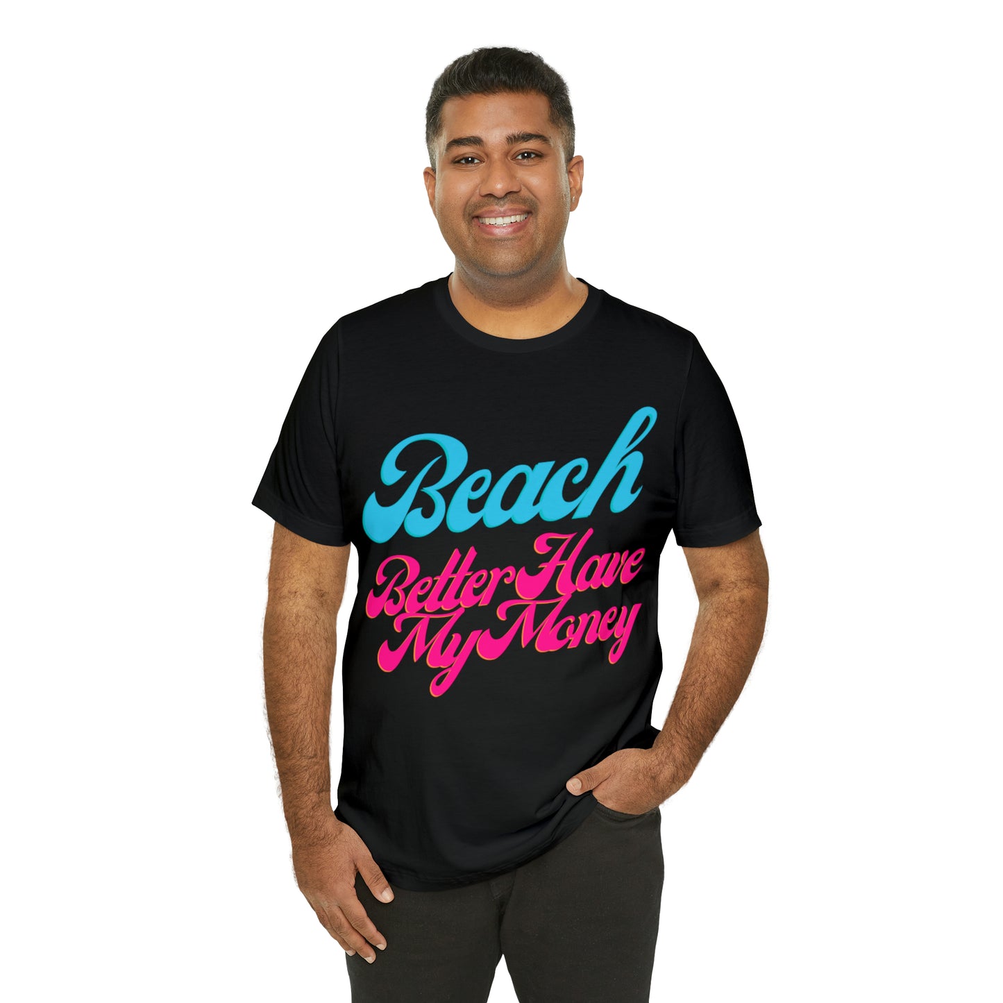 DCAL Beach Collection "Beach Better Have My Money" Unisex Jersey Short Sleeve Tee