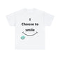 DCAL Graphic Tees "I Choose To Smile" Unisex Heavy Cotton Tee