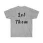 DCAL Strength in Stiches "Let Them"  Unisex Ultra Cotton Tee