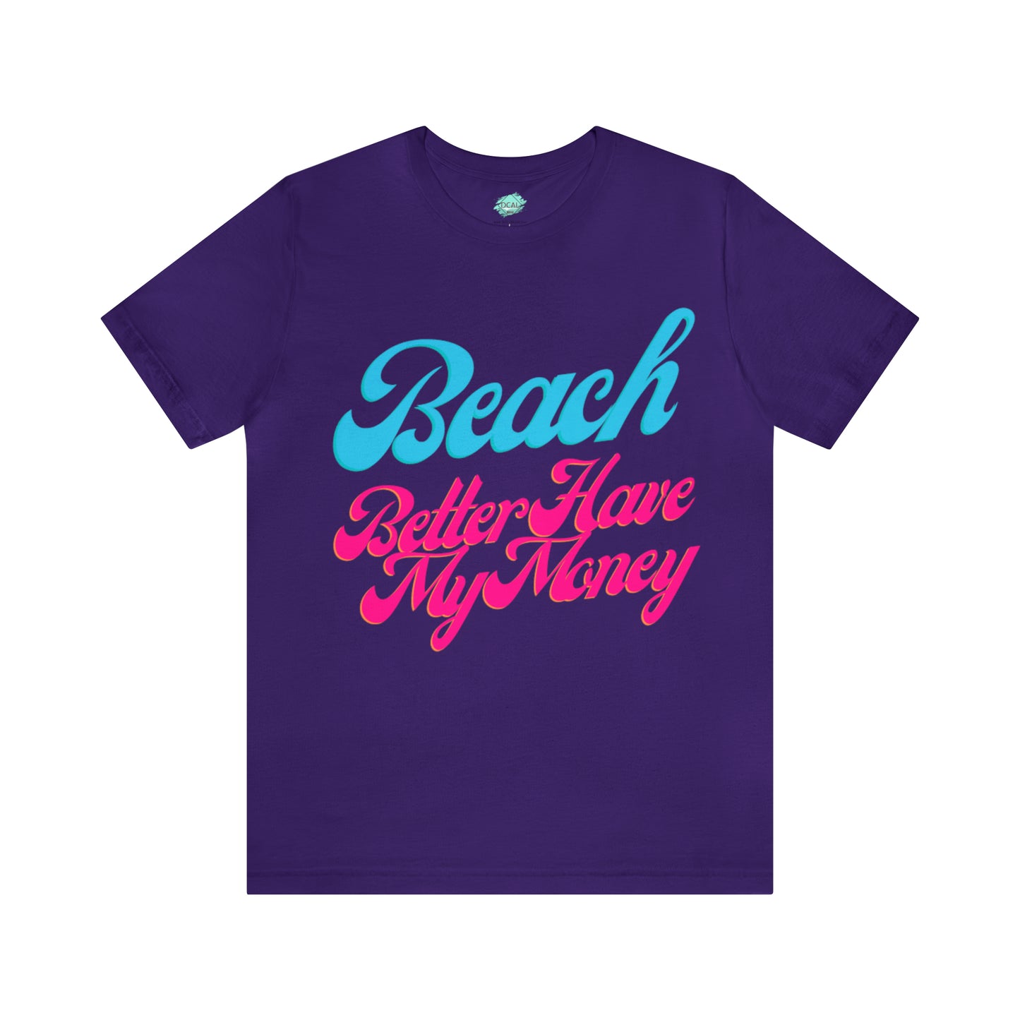 DCAL Beach Collection "Beach Better Have My Money" Unisex Jersey Short Sleeve Tee