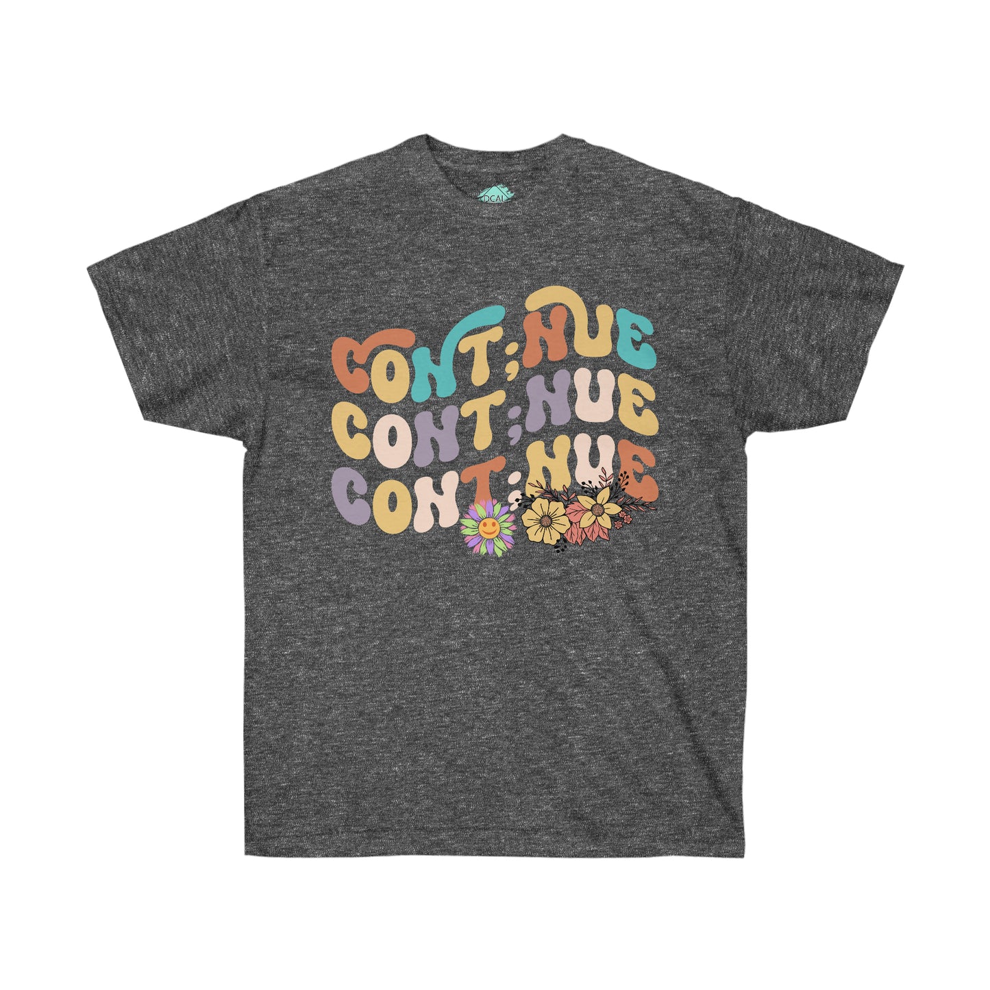 DCAL Strength in Stiches "Continue"  Unisex Ultra Cotton Tee