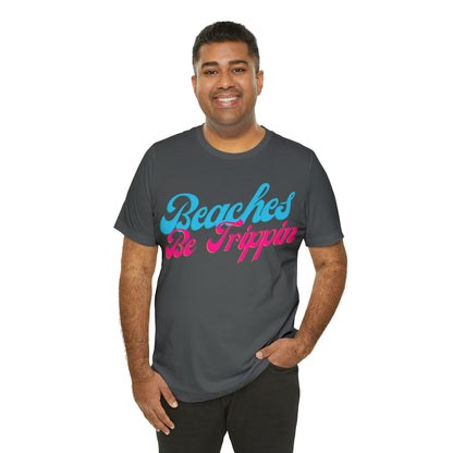 DCAL Beach Collection "Beach Be Trippin" Unisex Jersey Short Sleeve Tee