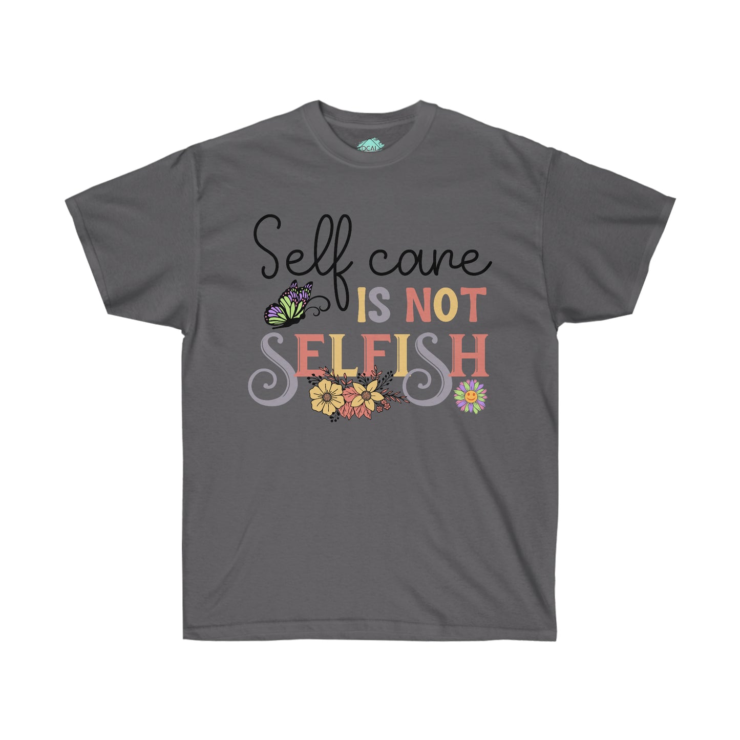 DCAL Strength in Stiches "Self Care is not Selfish"  Unisex Ultra Cotton Tee