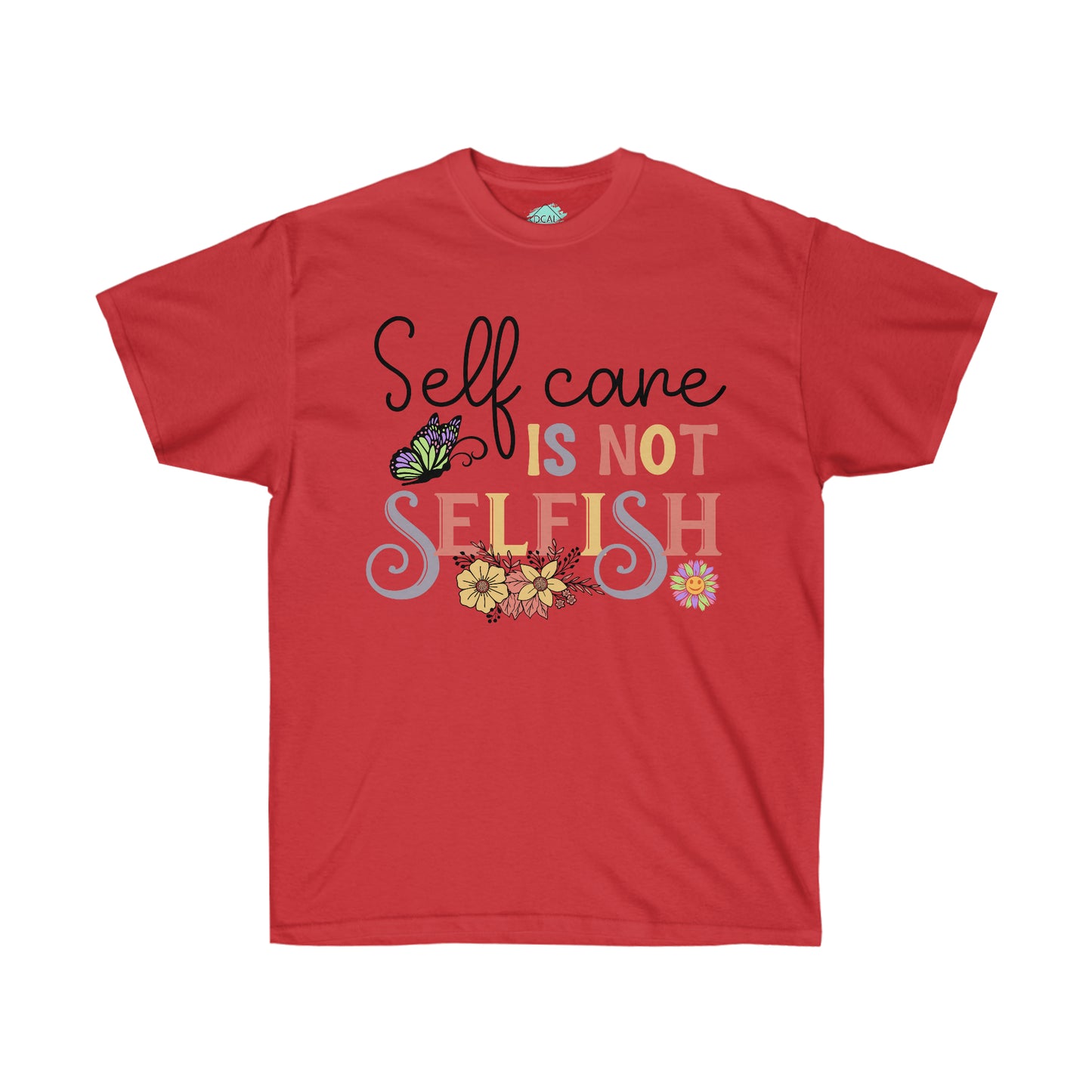 DCAL Strength in Stiches "Self Care is not Selfish"  Unisex Ultra Cotton Tee