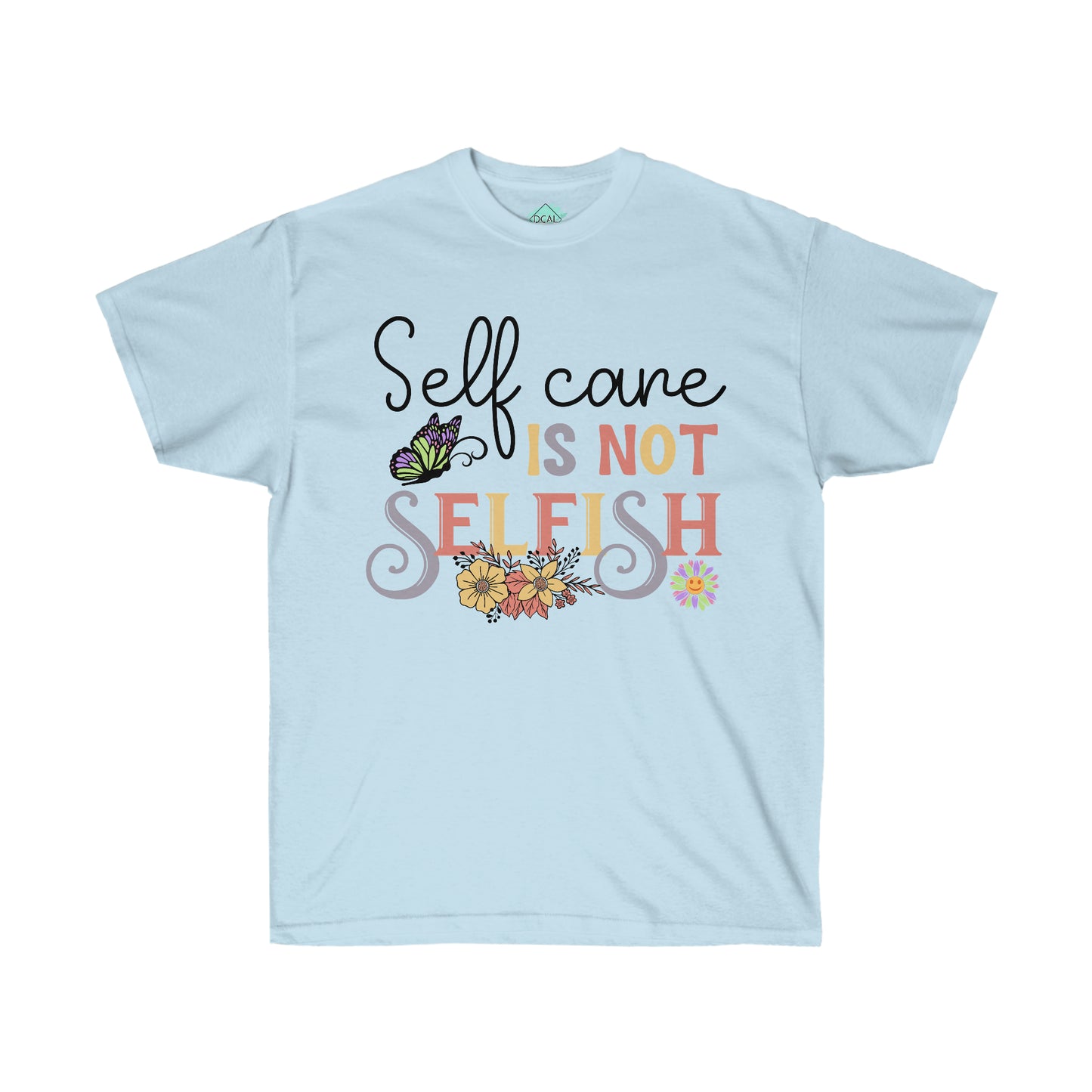 DCAL Strength in Stiches "Self Care is not Selfish"  Unisex Ultra Cotton Tee