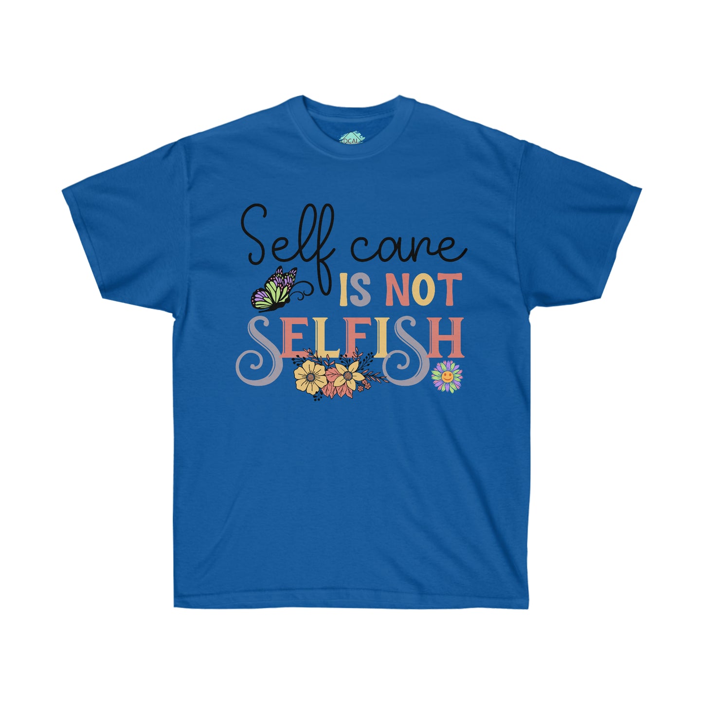 DCAL Strength in Stiches "Self Care is not Selfish"  Unisex Ultra Cotton Tee