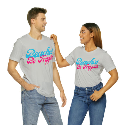 DCAL Beach Collection "Beach Be Trippin" Unisex Jersey Short Sleeve Tee