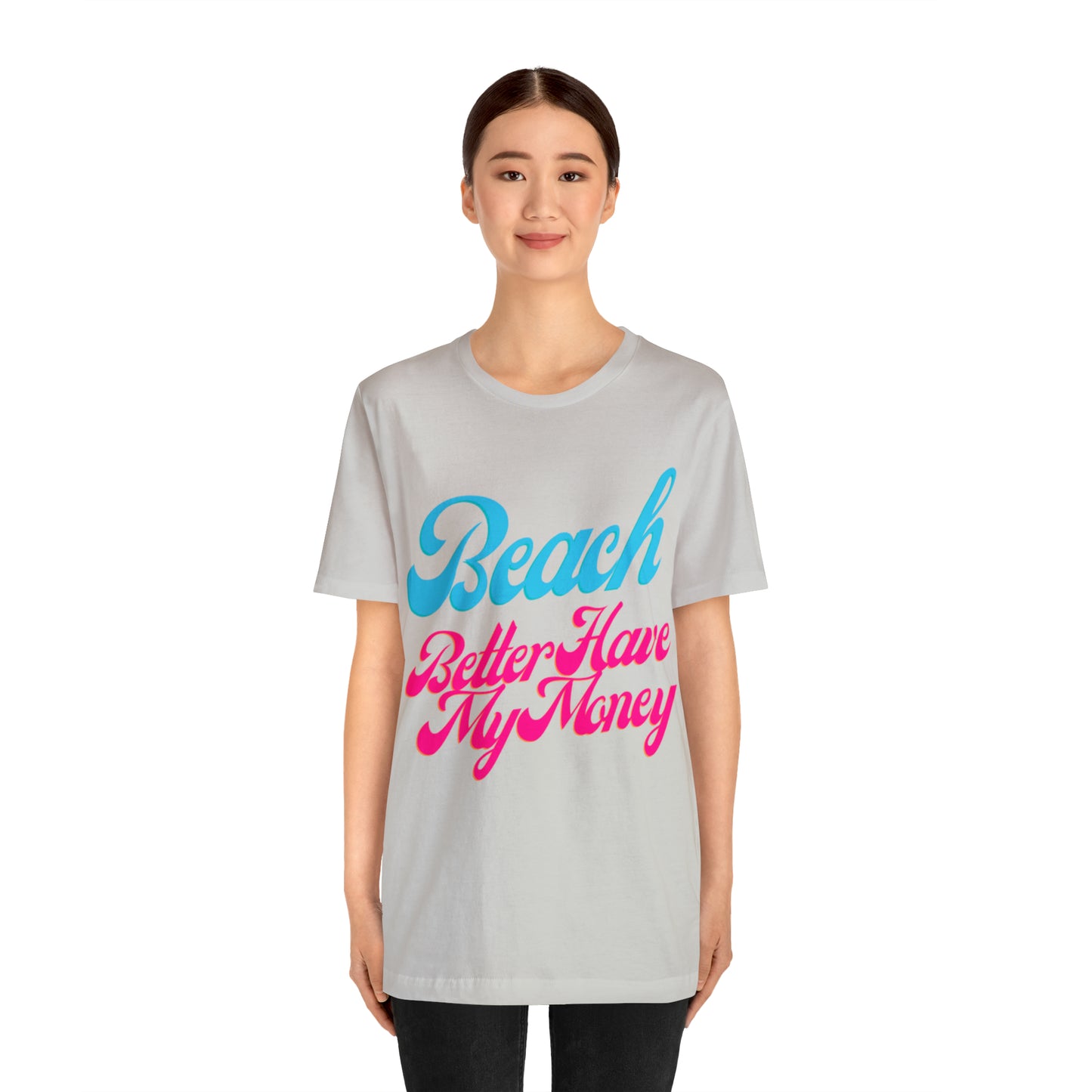 DCAL Beach Collection "Beach Better Have My Money" Unisex Jersey Short Sleeve Tee