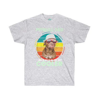 DCAL Pitbull Passion "Pitbull Dad Cooler" Unisex Ultra Cotton Tee