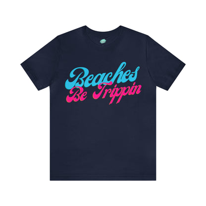 DCAL Beach Collection "Beach Be Trippin" Unisex Jersey Short Sleeve Tee
