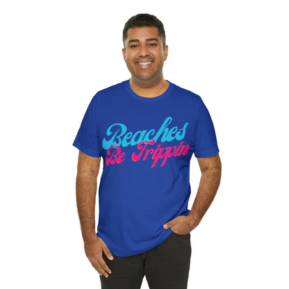 DCAL Beach Collection "Beach Be Trippin" Unisex Jersey Short Sleeve Tee
