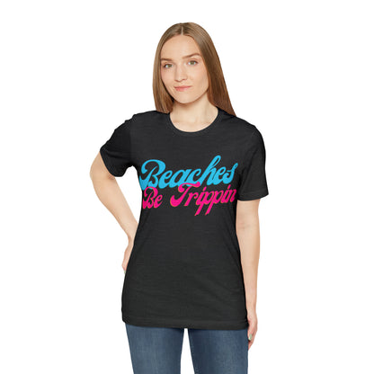 DCAL Beach Collection "Beach Be Trippin" Unisex Jersey Short Sleeve Tee