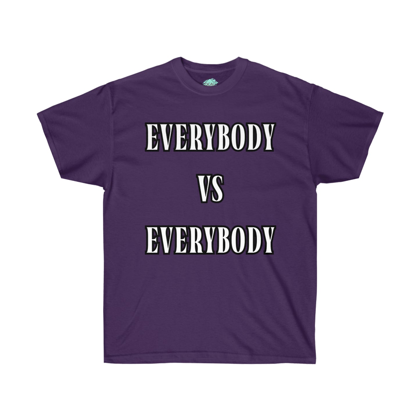 DCAL Graphic Tees "Everybody Vs Everybody"  Unisex Ultra Cotton Tee